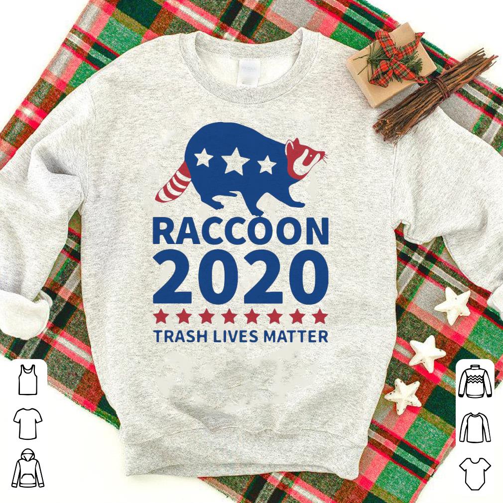 Awesome Raccoon 2020 Trash Lives Matter Shirt