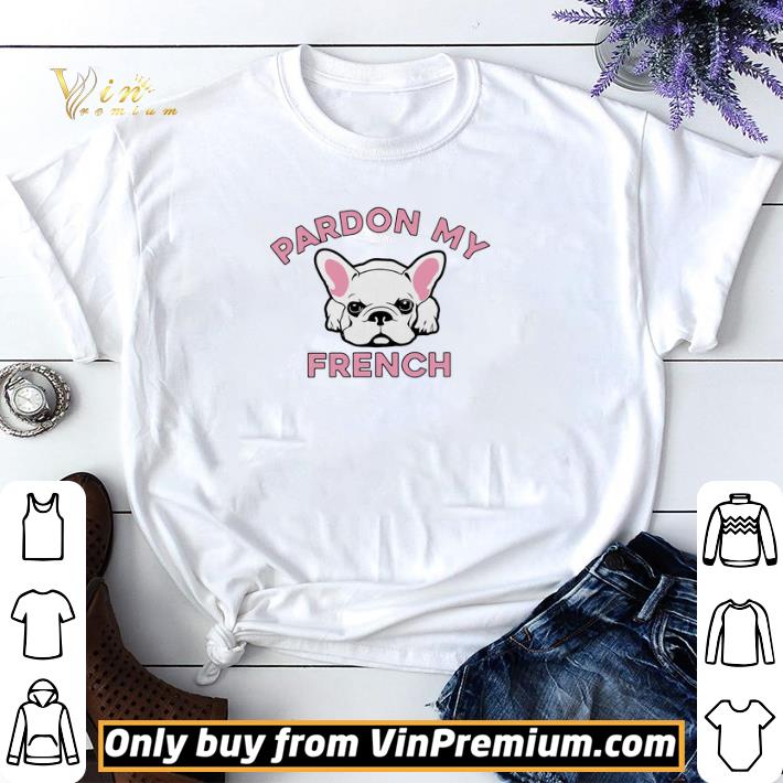 Bulldog Pardon My French shirt sweater