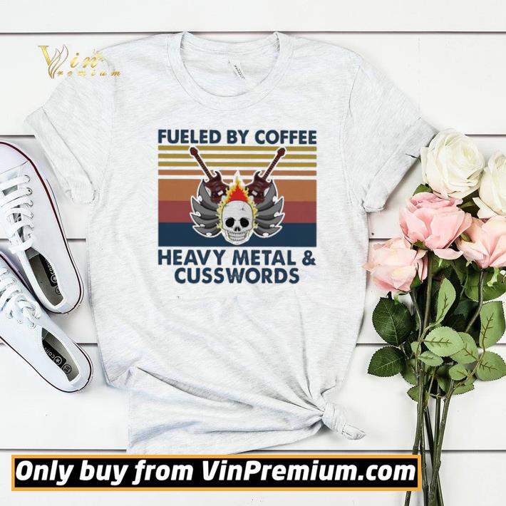 Funny Fueled by coffee hevy Metal and Cusswords vintage shirt c7e6fb25 funny fueled by coffee hevy metal and cusswords vintage shirt 4 - Funny Fueled by coffee hevy Metal and Cusswords vintage shirt