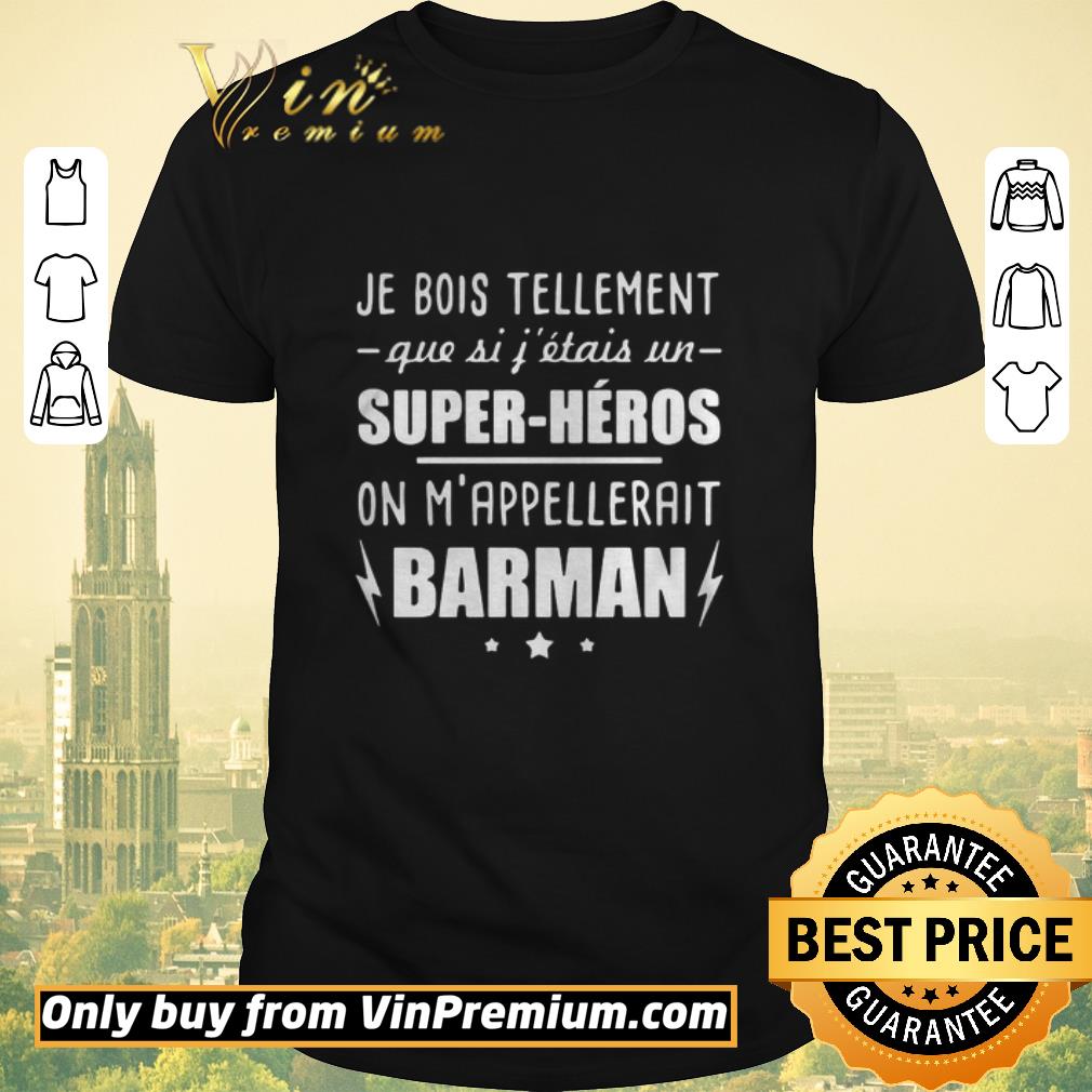 Funny Je Bois Tellement Que Si Fettais Un Superheros On Mappelleraint Batman shirt sweater