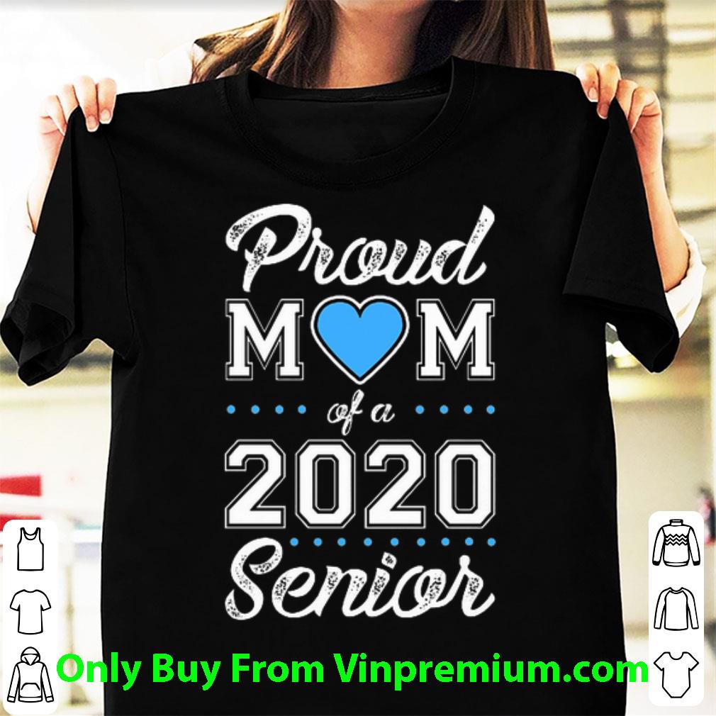 Official Proud Mom Of A 2020 Senior shirt