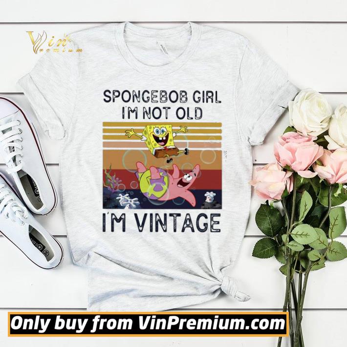 Spongerbob Girl I’m Not Old I’m Vintage Retro shirt sweater ce7806a9 spongerbob girl i m not old i m vintage retro shirt sweater 4 - Spongerbob Girl I’m Not Old I’m Vintage Retro shirt sweater