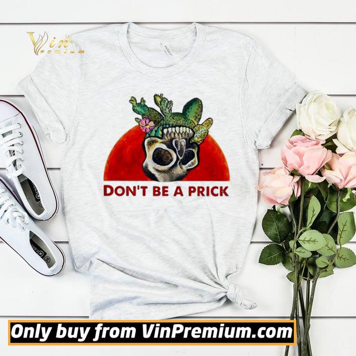 d5afdd80 don t be a prick cactus skull blood moon shirt sweater 4 - Don’t be a prick cactus skull blood moon shirt sweater
