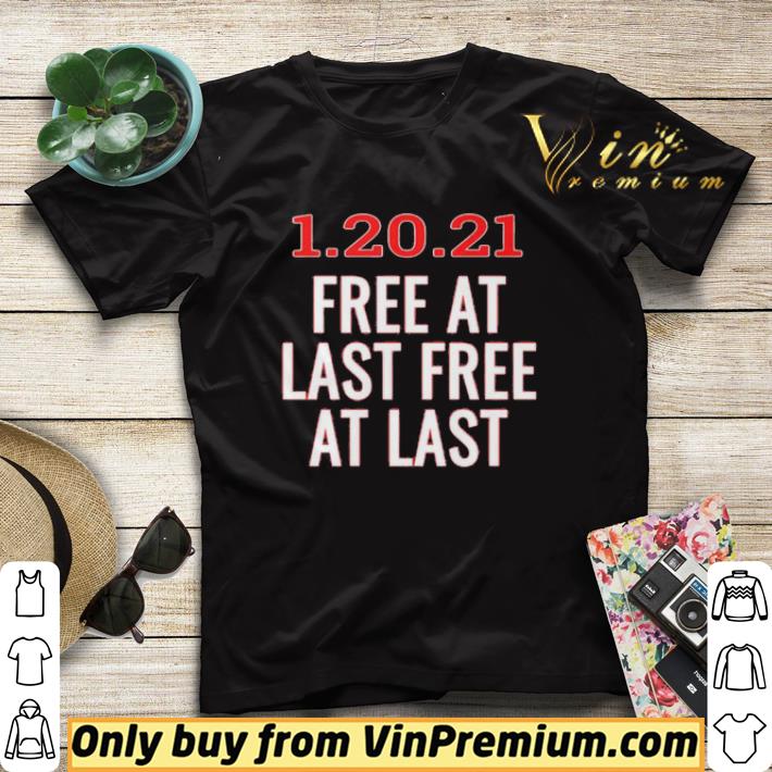 1 20 21 free at last free at last shirt sweater d737b1cd 1 20 21 free at last free at last shirt sweater 4 - 1 20 21 free at last free at last shirt sweater