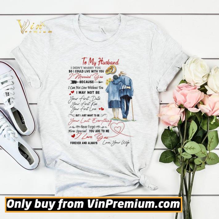 To my husband i didn’t marry you so i could live with you shirt sweater d9484a83 to my husband i didn t marry you so i could live with you shirt sweater 4 - To my husband i didn’t marry you so i could live with you shirt sweater