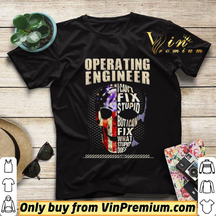 dd94ab5a operating engineer i can t fix stupid but i can fix what stupid does skullcap american flag independence day shirt sweater 4 - Operating Engineer I Can’t Fix Stupid But I Can Fix What Stupid Does Skullcap American Flag Independence Day shirt sweater