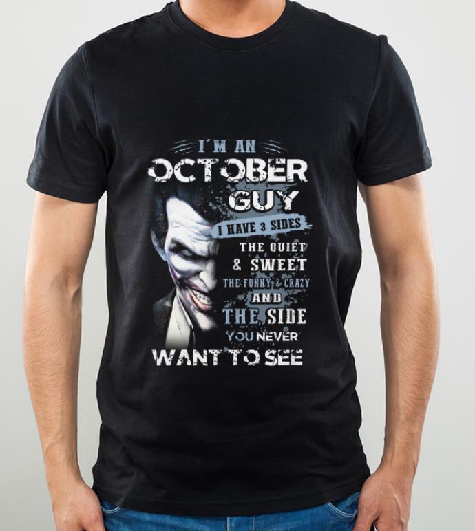 e07bfc5c original joker i m an october guy i have 3 sides the quiet sweet shirt 4 - Original Joker I'm An October Guy I Have 3 Sides The Quiet & Sweet shirt