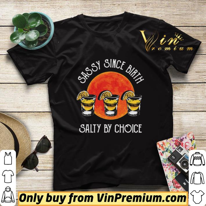 Sassy Since Birth Salty By Choice Wine shirt sweater e36992d8 sassy since birth salty by choice wine shirt sweater 4 - Sassy Since Birth Salty By Choice Wine shirt sweater