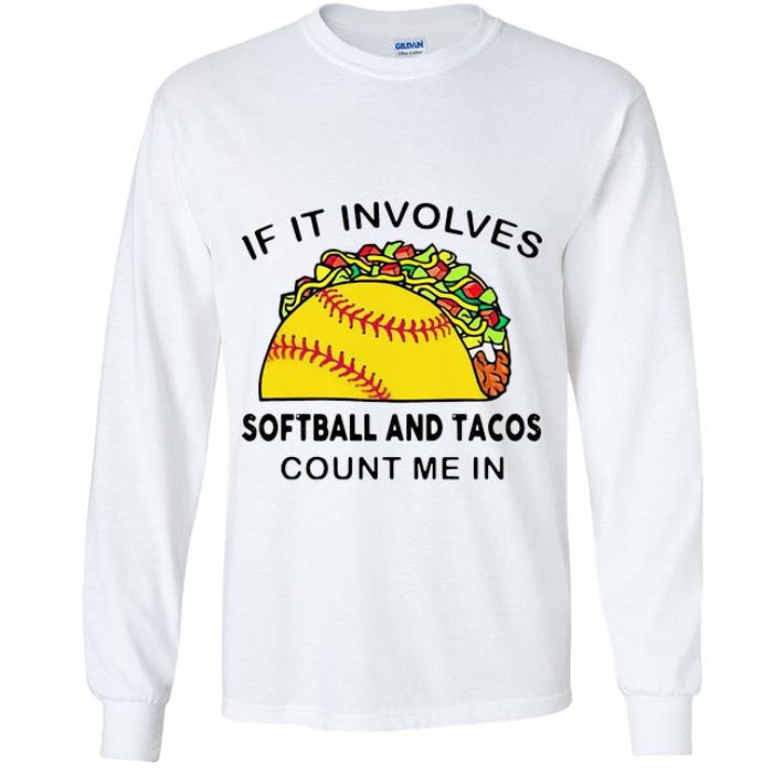 e911354d original if it involves softball andd tacos count me in shirt 4 - Original If It Involves Softball Andd Tacos Count Me In shirt