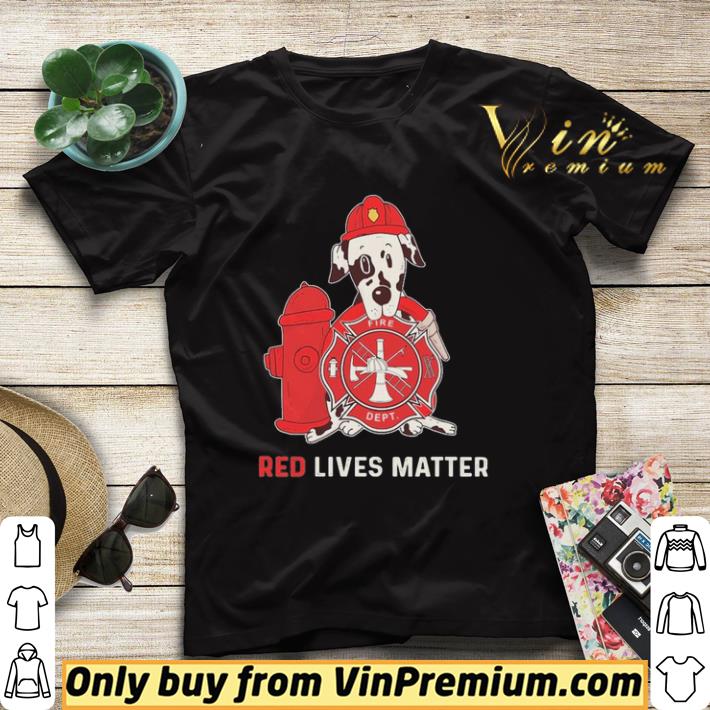 Dalmatian dog Fire Dept red lives matter shirt sweater ee2b3308 dalmatian dog fire dept red lives matter shirt sweater 4 - Dalmatian dog Fire Dept red lives matter shirt sweater