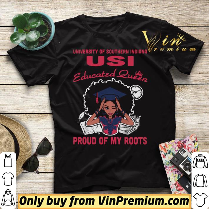Top University of southern indiana Usi educated queen proud of my roots shirt sweater ee355ca8 top university of southern indiana usi educated queen proud of my roots shirt sweater 4 - Top University of southern indiana Usi educated queen proud of my roots shirt sweater