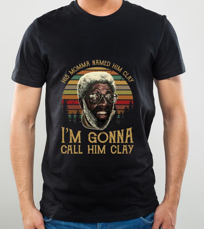 f8ec4e65 pretty his momma named him clay i m gonna call him clay sunset shirt 4 - Pretty His Momma Named Him Clay I'm Gonna Call Him Clay Sunset shirt