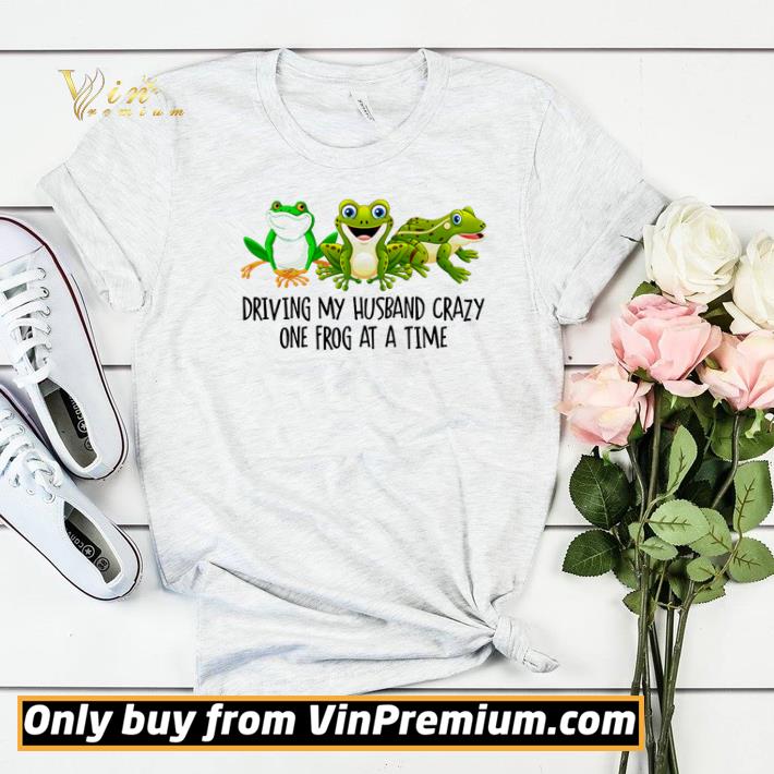fc356c4a driving my husband crazy one frog at a time shirt sweater 4 - Driving my husband crazy one frog at a time shirt sweater