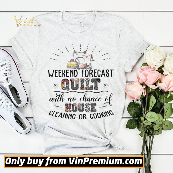 Weekend Forecast Quilt With No Chance Of House Cleaning Or Cooking shirt sweater fe091605 weekend forecast quilt with no chance of house cleaning or cooking shirt sweater 4 - Weekend Forecast Quilt With No Chance Of House Cleaning Or Cooking shirt sweater