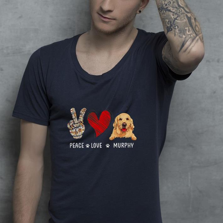 Dog Peace Love Murphy Shirt 05b72702 dog peace love murphy shirt 4 - Dog Peace Love Murphy Shirt