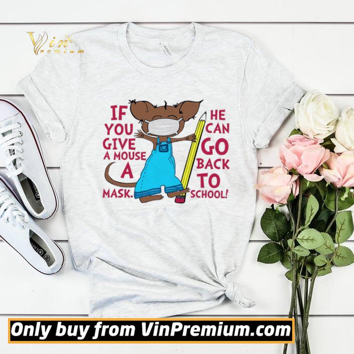 Teach If You Give A Mouse A Mask He Can Go Back To School shirt sweater 167a1218 teach if you give a mouse a mask he can go back to school shirt sweater 4 - Teach If You Give A Mouse A Mask He Can Go Back To School shirt sweater