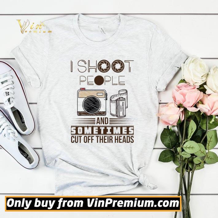 1a649138 top i shoot people and sometimes cut off their heads shirt sweater 4 - Top I Shoot People And Sometimes Cut Off Their Heads shirt sweater