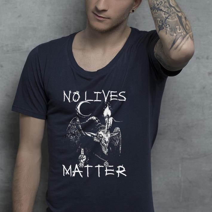 28d14cba satan no lives matter shirt 4 - Satan No lives Matter Shirt