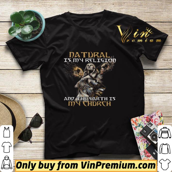 Native American Natural Is My Religion And The Earth Is My Church shirt sweater 28e36925 native american natural is my religion and the earth is my church shirt sweater 4 - Native American Natural Is My Religion And The Earth Is My Church shirt sweater