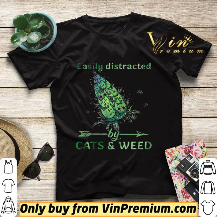 Easily Distracted By Cats & Weed shirt sweater 2c809d17 easily distracted by cats weed shirt sweater 4 - Easily Distracted By Cats & Weed shirt sweater