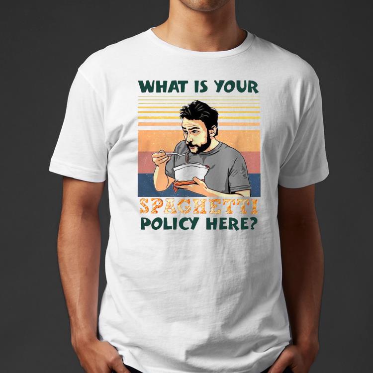 What Is Your Spaghetti Policy Here Vintage Shirt 33502eaa what is your spaghetti policy here vintage shirt 4 - What Is Your Spaghetti Policy Here Vintage Shirt