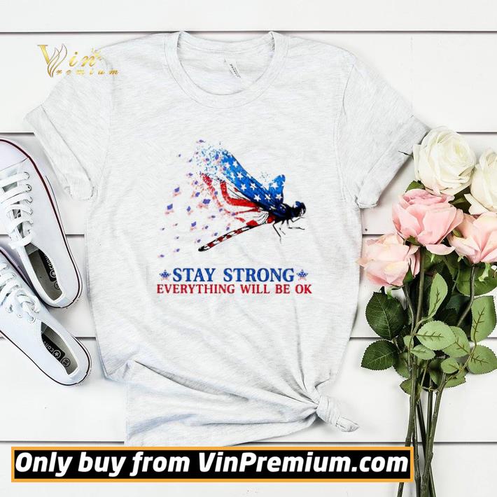Top American flag dragonfly stay strong everything will be ok shirt sweater 33ce048f top american flag dragonfly stay strong everything will be ok shirt sweater 4 - Top American flag dragonfly stay strong everything will be ok shirt sweater
