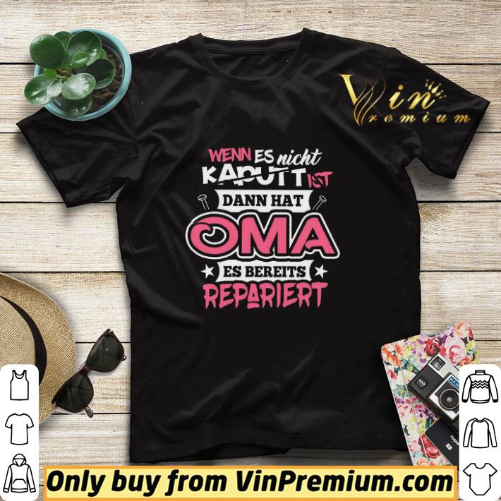 3b35ecc9 wenn es nicht kaputt ist dann hat oma es bereits repariert shirt sweater 4 - Wenn Es Nicht Kaputt Ist Dann Hat Oma Es Bereits Repariert shirt sweater