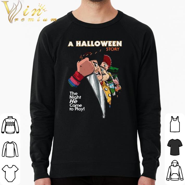 Pretty a halloween story the night he came to play shirt sweater 415bfb95 pretty a halloween story the night he came to play shirt sweater 4 - Pretty a halloween story the night he came to play shirt sweater