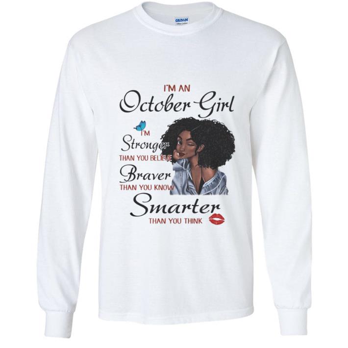 44a66298 premium i m a october girl i m stronger than you believe braver shirt 4 - Premium I’m A October Girl I’m Stronger Than You Believe Braver shirt