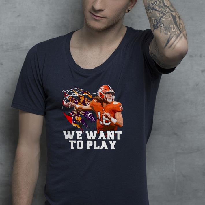 Trevor Lawrence We Want To Play Signature Shirt 44ec1bf0 trevor lawrence we want to play signature shirt 4 - Trevor Lawrence We Want To Play Signature Shirt