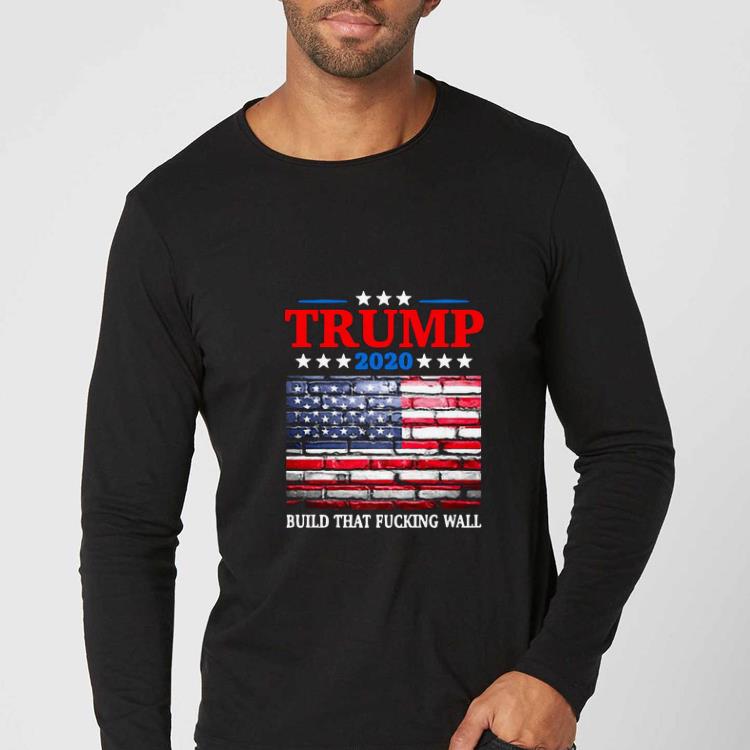 4662aa22 top trump 2020 american flag build that fucking wall shirt 4 - Top Trump 2020 American Flag Build That Fucking Wall shirt