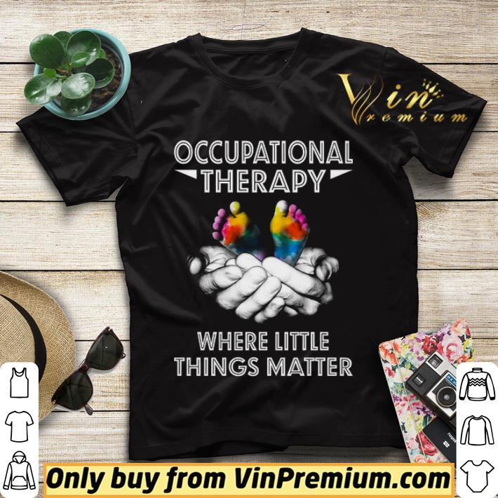4d0978ce occupational therapy where little things matter shirt sweater 4 - Occupational Therapy Where Little Things Matter shirt sweater
