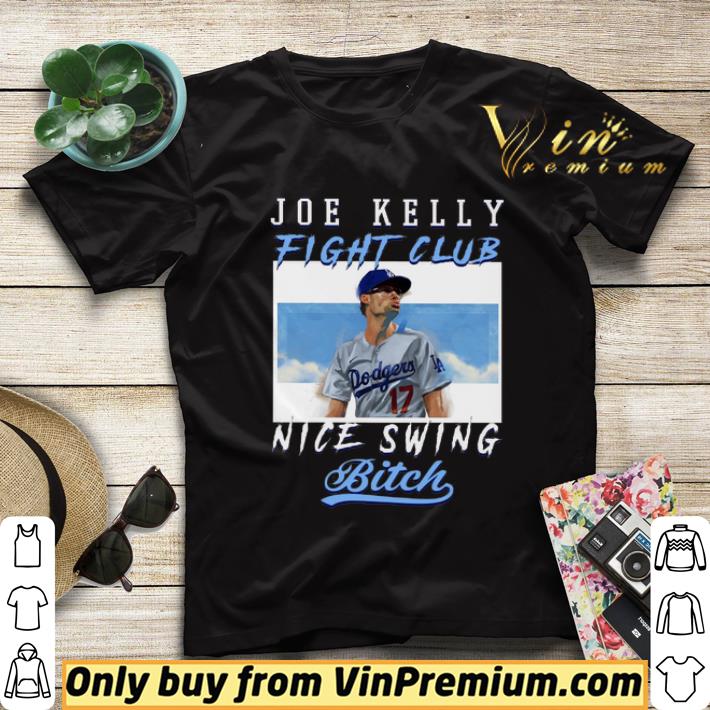 Joe Kelly Fight Club Dodgers Nice Swing Bitch shirt sweater 4d54a0ae joe kelly fight club dodgers nice swing bitch shirt sweater 4 - Joe Kelly Fight Club Dodgers Nice Swing Bitch shirt sweater