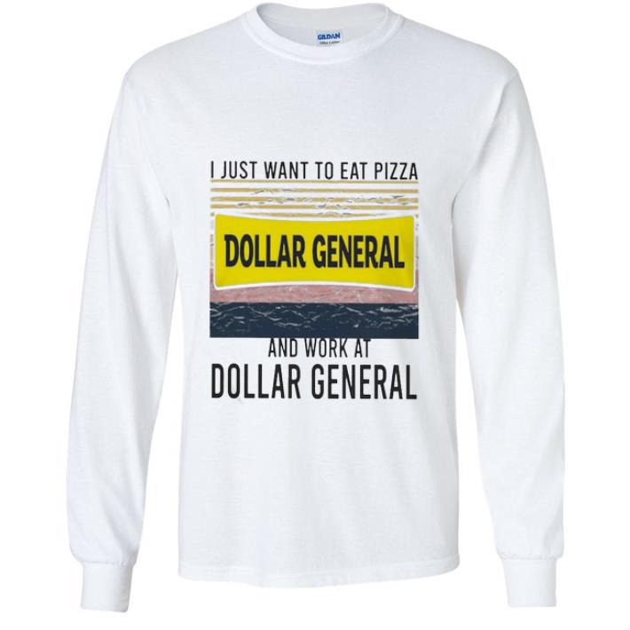 527af0f6 original i just want to eat pizza dollar general and work at dollar general vintage shirt 4 - Original I Just Want To Eat Pizza Dollar General And Work At Dollar General Vintage shirt