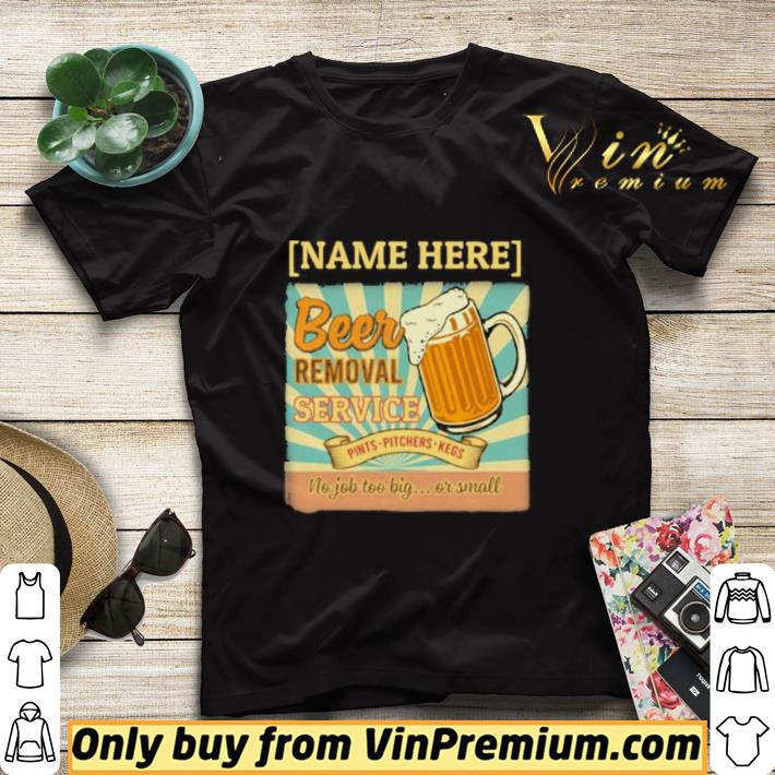 57d1359e official name here beer removal service pints pitchers kegs no job too big or small shirt sweater 4 - Official Name here beer removal service pints pitchers kegs no job too big or small shirt sweater