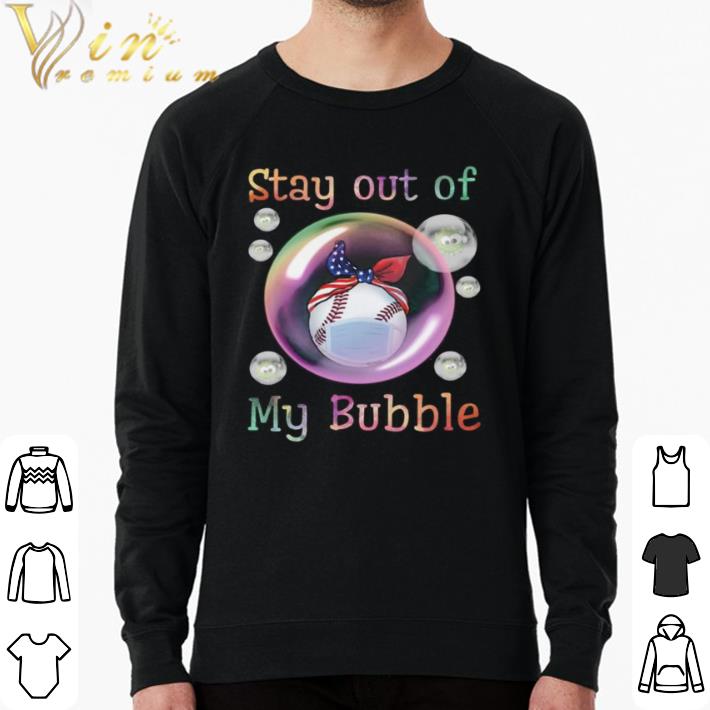 586a7017 official baseball mask stay out of my bubble covid 19 shirt sweater 4 - Official Baseball mask stay out of my bubble covid 19 shirt sweater