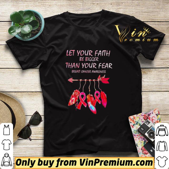 5a22c60b let your faith be bigger than your fear breast cancer awareness shirt sweater 4 - Let your faith be bigger than your fear breast cancer awareness shirt sweater