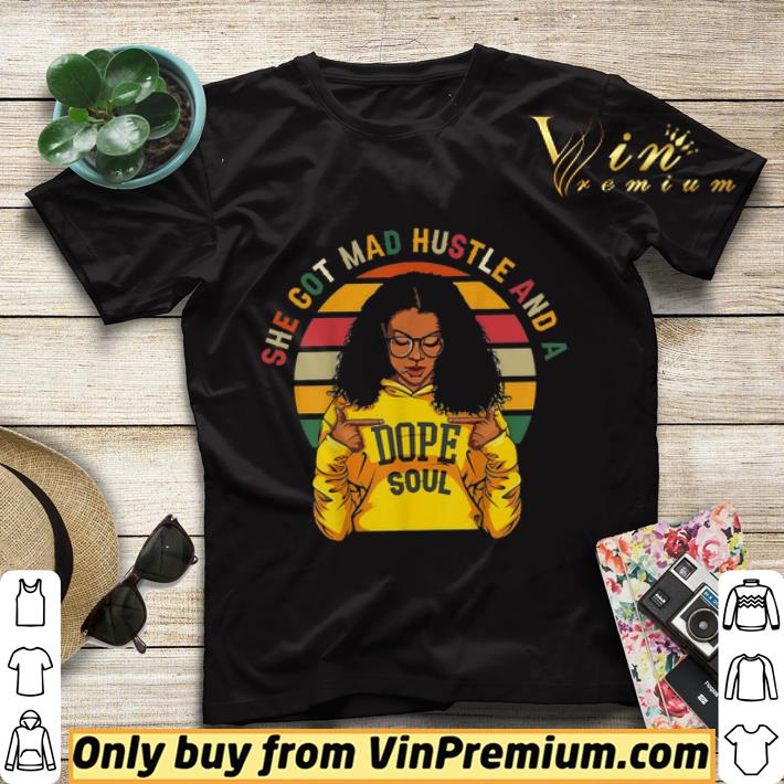 She Got Mad Hustle And A Dope Soul Vintage shirt sweater 5c29e556 she got mad hustle and a dope soul vintage shirt sweater 4 - She Got Mad Hustle And A Dope Soul Vintage shirt sweater