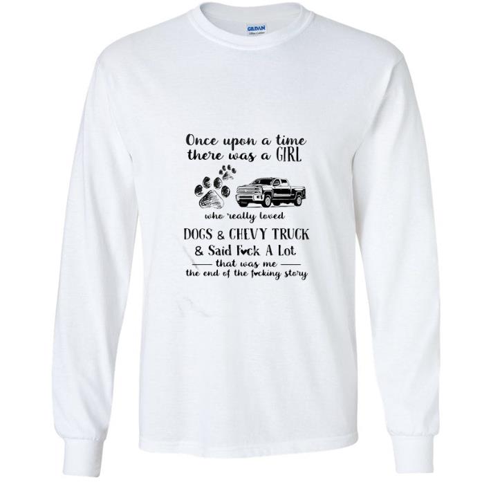 5d684bd1 original once upon a time there was a girl who really loved dogs and chevy truck shirt 4 - Original Once Upon A Time There Was A Girl Who Really Loved Dogs And Chevy Truck shirt