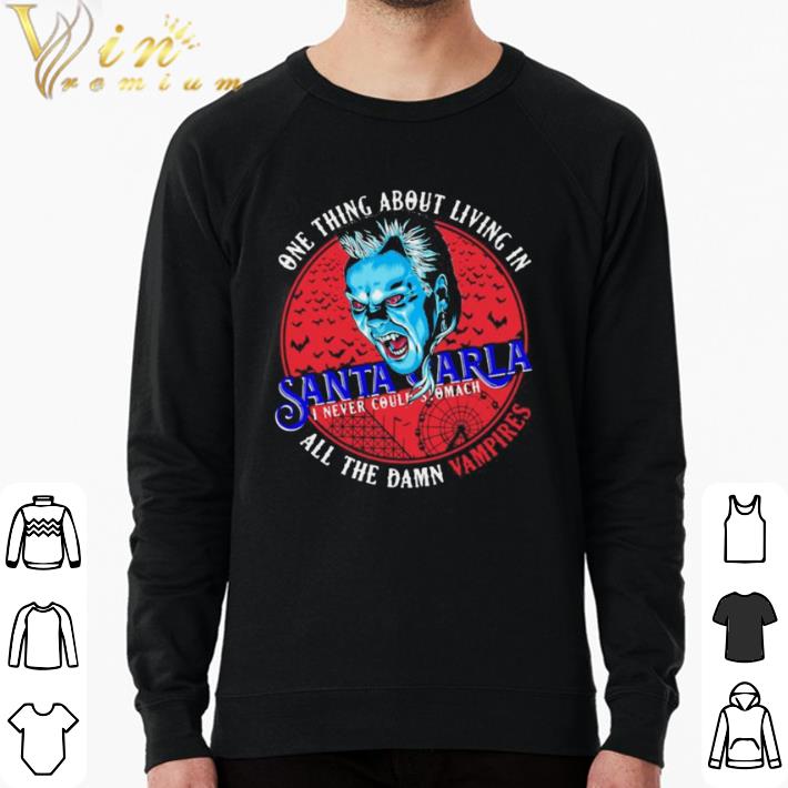 61995632 original one thing about living in santa carla i never could stomach all the damn vampires shirt sweater 4 - Original One thing about living in santa carla i never could stomach all the damn vampires shirt sweater
