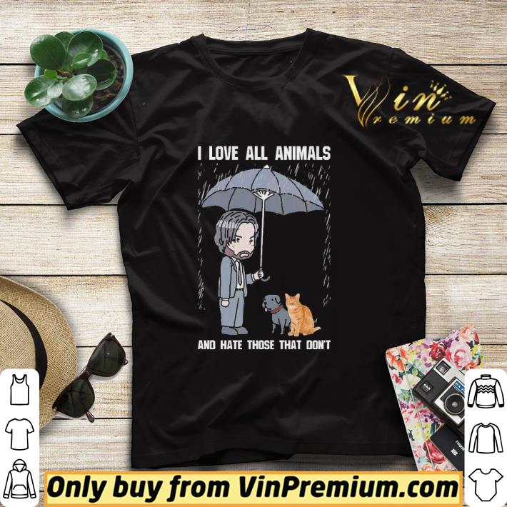 Funny Keanu Reeves I Love All Animals And Hate Those That Dont shirt sweater 61acb2fb funny keanu reeves i love all animals and hate those that dont shirt sweater 4 - Funny Keanu Reeves I Love All Animals And Hate Those That Dont shirt sweater