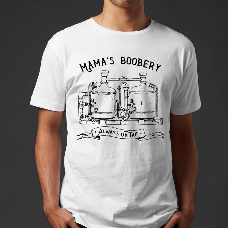 64f29770 mama s boobery always on tap shirt 4 - Mama’s Boobery Always On Tap Shirt