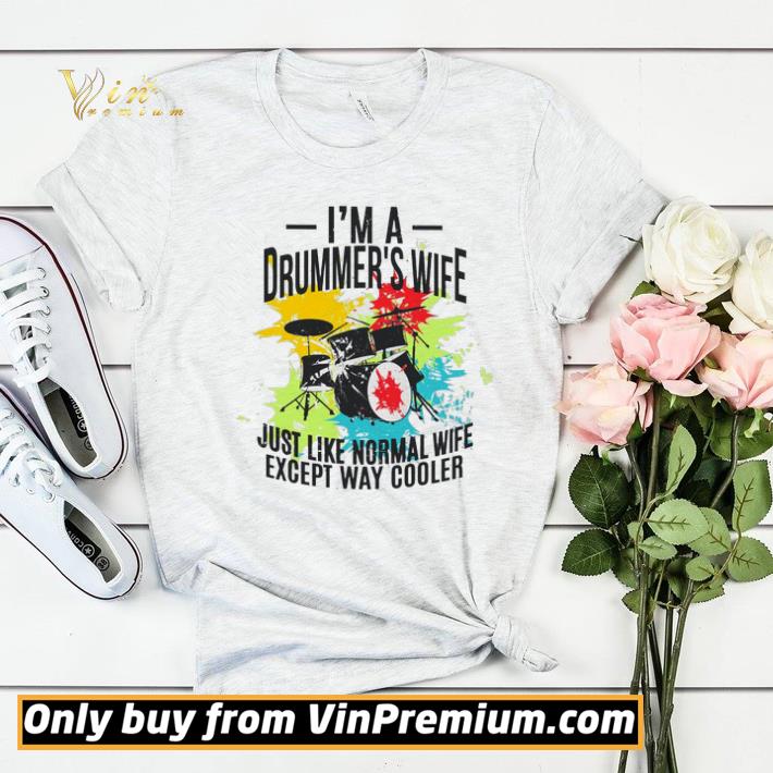 I'm A Drummer's Wife Just Like Normal Wife Except Way Cooler shirt sweater 665484e8 i m a drummer s wife just like normal wife except way cooler shirt sweater 4 - I'm A Drummer's Wife Just Like Normal Wife Except Way Cooler shirt sweater