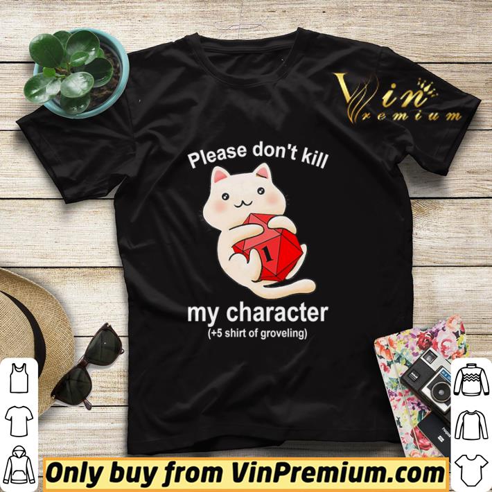 Cat please don’t kill my character shirt sweater 67823608 cat please don t kill my character shirt sweater 4 - Cat please don’t kill my character shirt sweater
