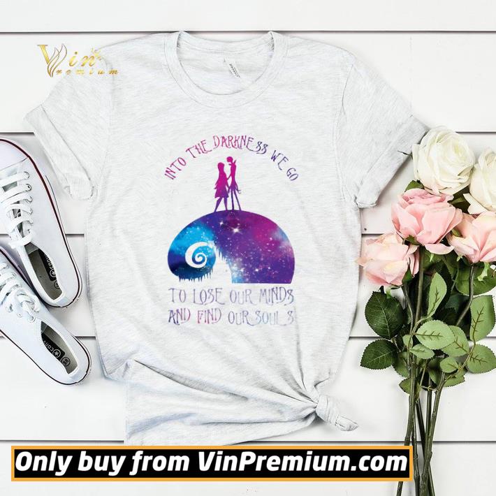Into The Darkness We Go To Lose Our Minds And Find Our Souls shirt sweater 67823608 into the darkness we go to lose our minds and find our souls shirt sweater 4 - Into The Darkness We Go To Lose Our Minds And Find Our Souls shirt sweater