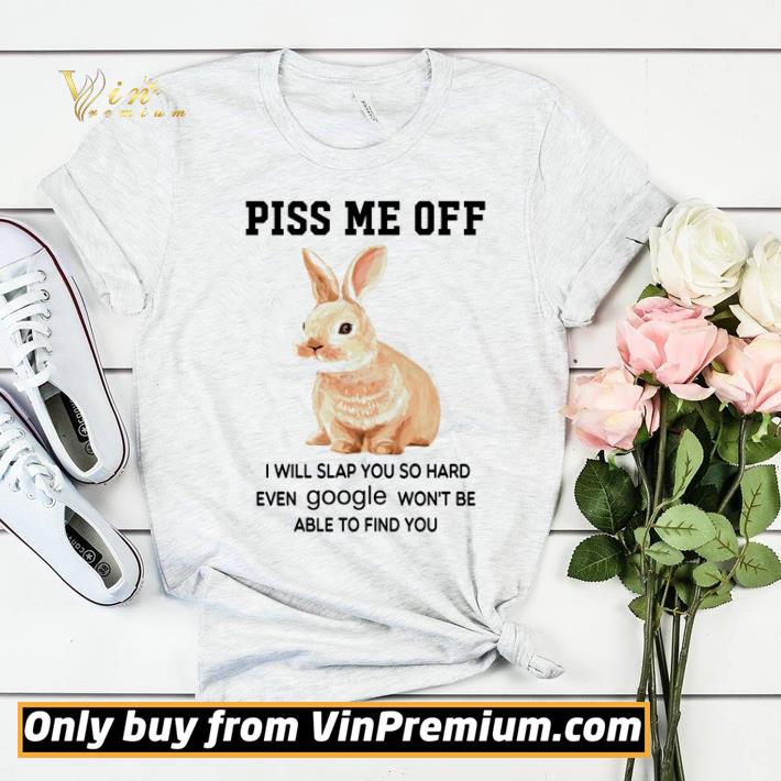 Rabbit Piss me off I will slap you so hard even google won’t be able shirt sweater 73bfe0e4 rabbit piss me off i will slap you so hard even google won t be able shirt sweater 4 - Rabbit Piss me off I will slap you so hard even google won’t be able shirt sweater