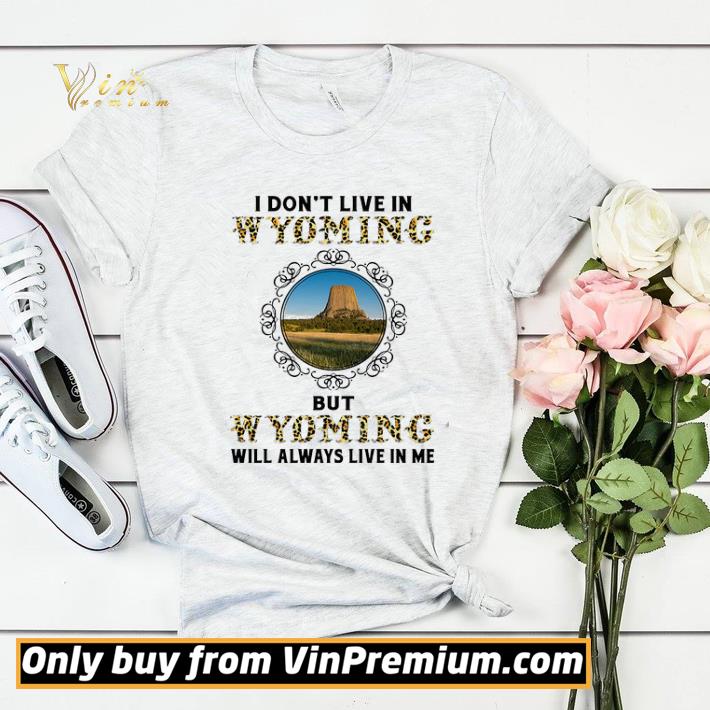 I Don't Live In Wyoming But Wyoming Will Always Live In Me shirt sweater 751b1beb i don t live in wyoming but wyoming will always live in me shirt sweater 4 - I Don't Live In Wyoming But Wyoming Will Always Live In Me shirt sweater