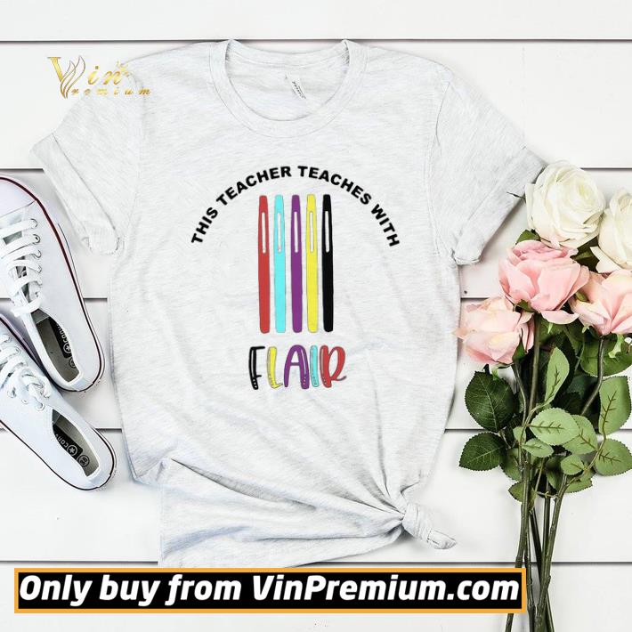 Awesome This Teacher Teaches With Flair shirt sweater 76ad43f1 awesome this teacher teaches with flair shirt sweater 4 - Awesome This Teacher Teaches With Flair shirt sweater