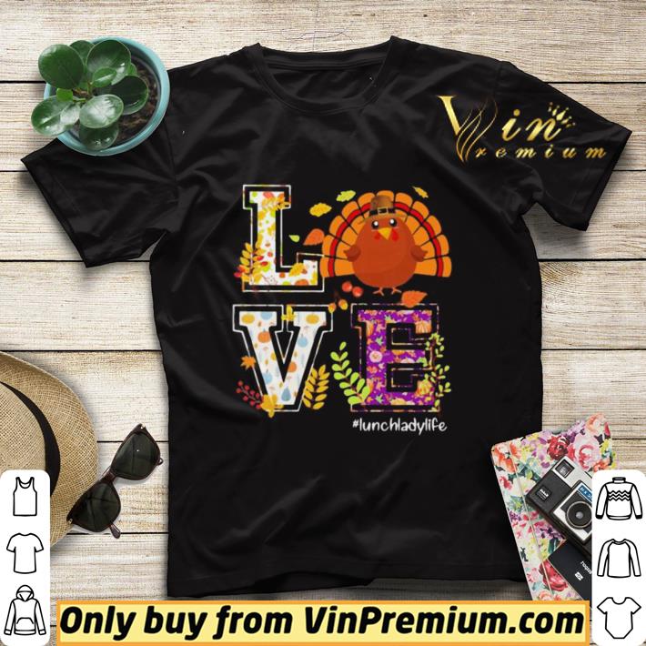 7a3c7874 official love lunch lady life turkey thanksgiving shirt sweater 4 - Official Love lunch lady life turkey thanksgiving shirt sweater