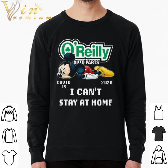 Awesome Mickey Mouse O’reilly Auto Parts Covid 19 2020 I Can Stay At Home shirt sweater 7dccf467 awesome mickey mouse o reilly auto parts covid 19 2020 i can stay at home shirt sweater 4 - Awesome Mickey Mouse O’reilly Auto Parts Covid 19 2020 I Can Stay At Home shirt sweater